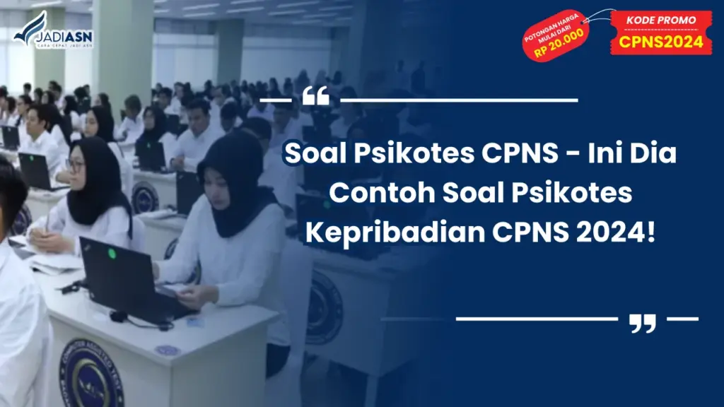 Soal Psikotes CPNS - Ini Dia Contoh Soal Psikotes Kepribadian CPNS 2024!