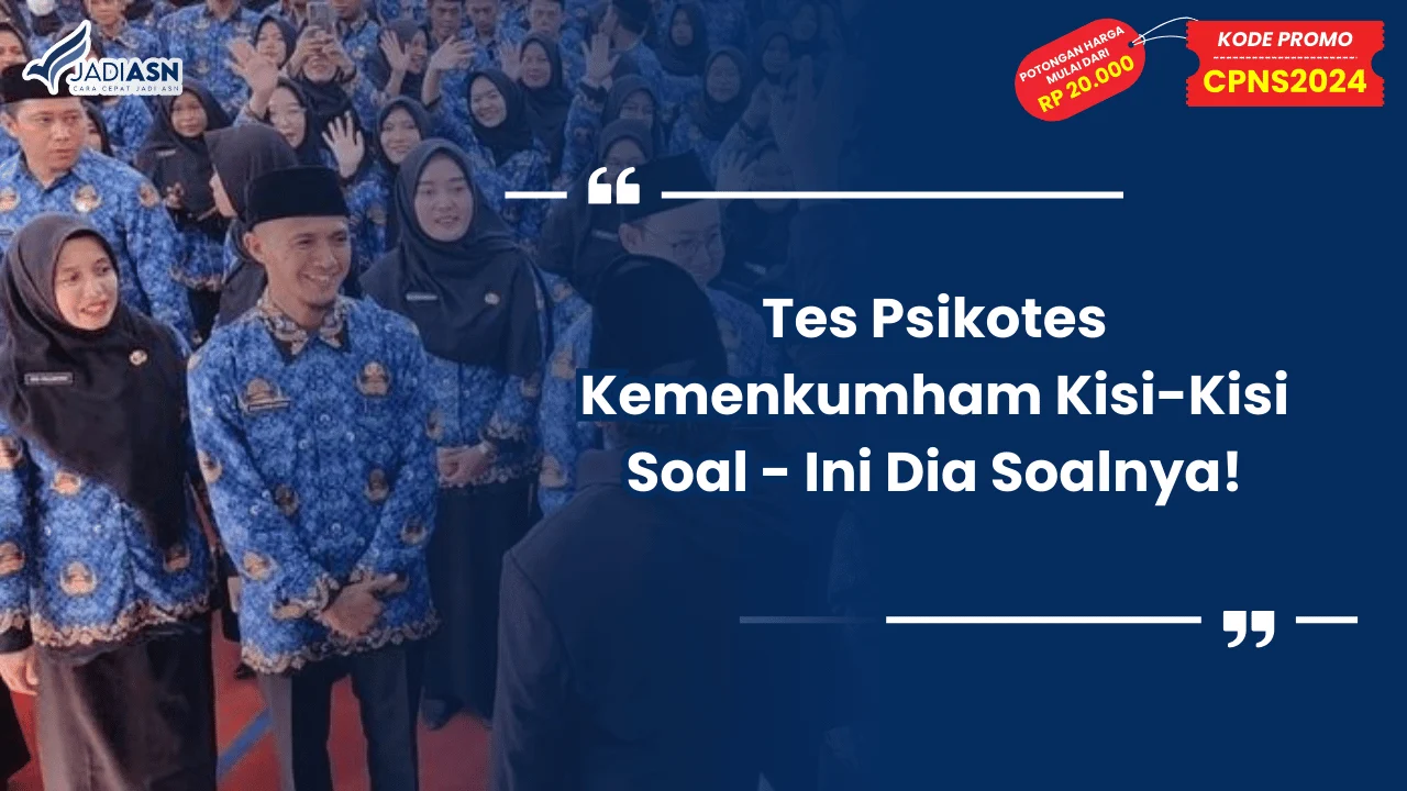 Tes Psikotes Kemenkumham Kisi-Kisi Soal - Ini Dia Soalnya!