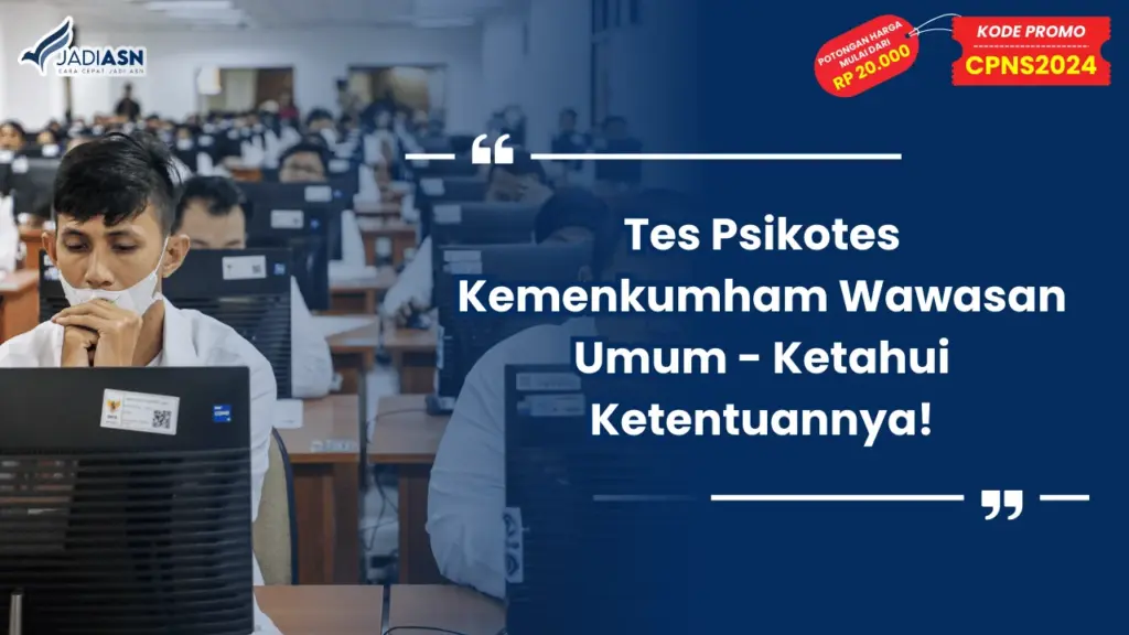 Tes Psikotes Kemenkumham Wawasan Umum - Ketahui Ketentuannya!
