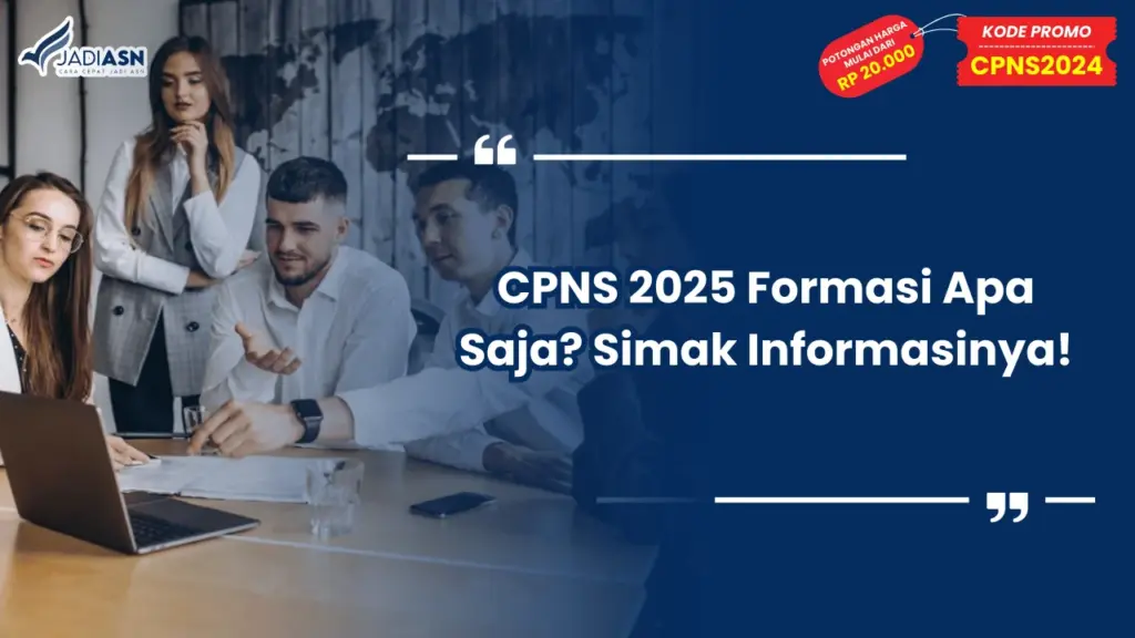 CPNS 2025 Formasi Apa Saja? Simak Informasinya!