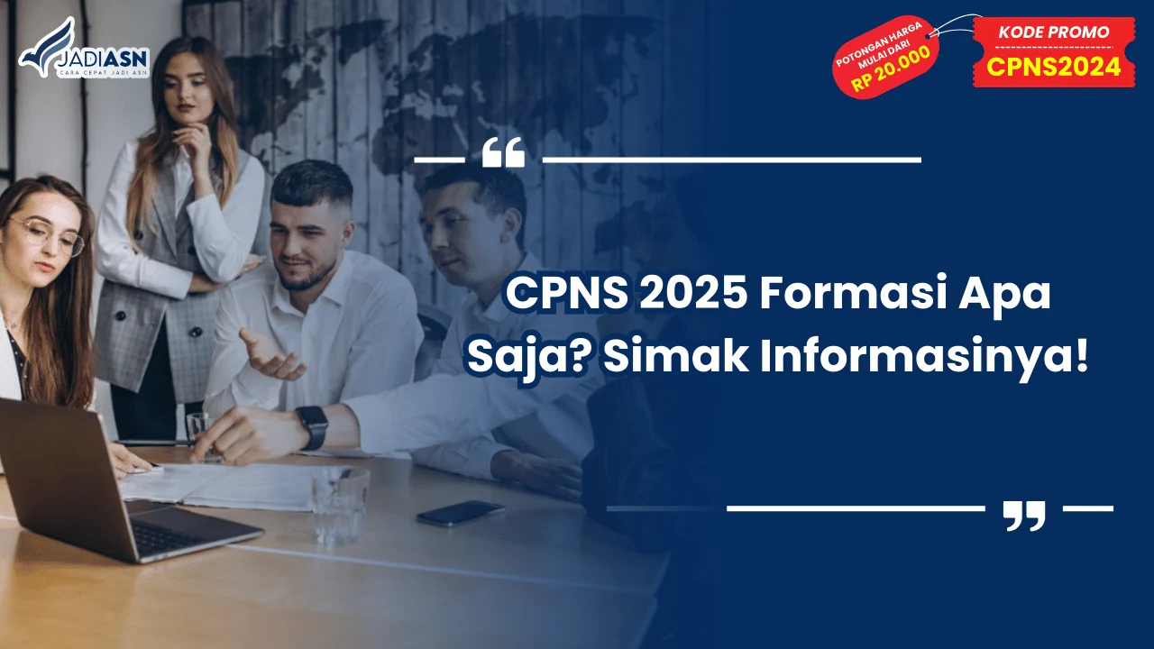 CPNS 2025 Formasi Apa Saja? Simak Informasinya!