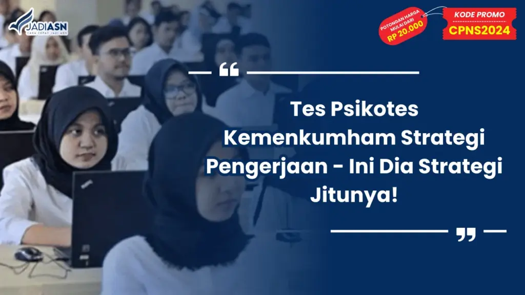 Tes Psikotes Kemenkumham Strategi Pengerjaan - Ini Dia Strategi Jitunya!