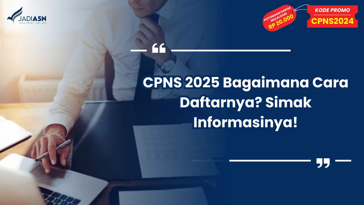 CPNS 2025 Bagaimana Cara Daftarnya? Simak Informasinya!