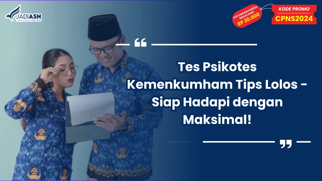 Tes Psikotes Kemenkumham Tips Lolos - Siap Hadapi dengan Maksimal!