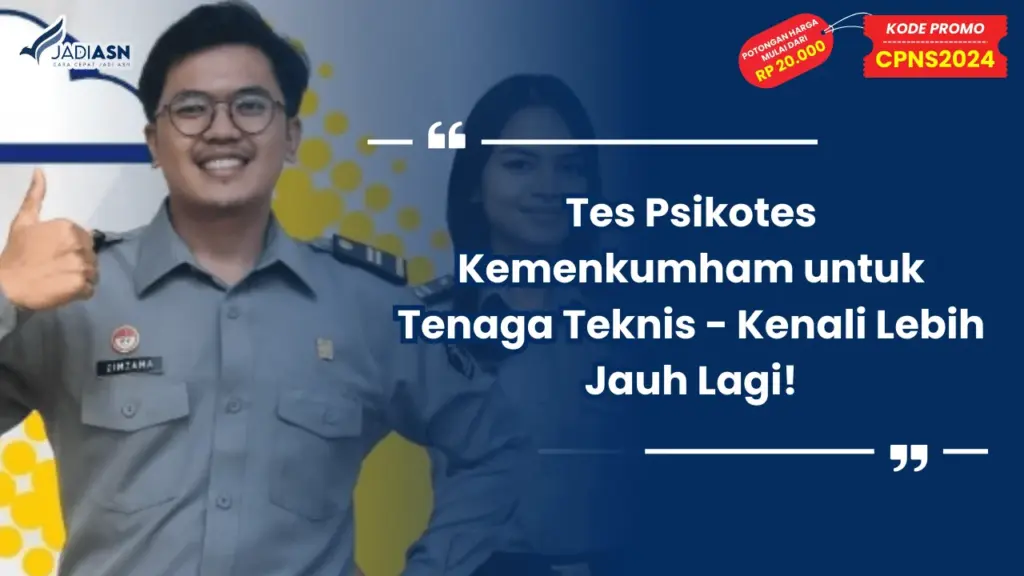 Tes Psikotes Kemenkumham untuk Tenaga Teknis - Kenali Lebih Jauh Lagi!