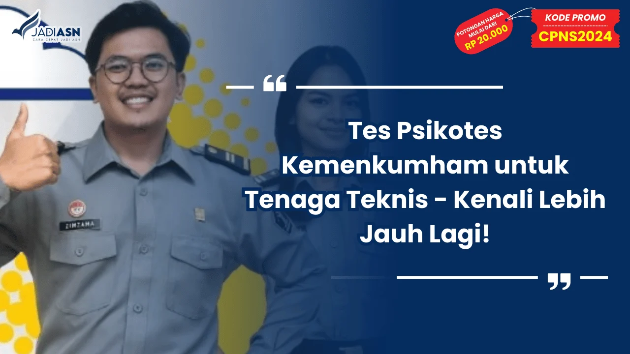 Tes Psikotes Kemenkumham untuk Tenaga Teknis - Kenali Lebih Jauh Lagi!