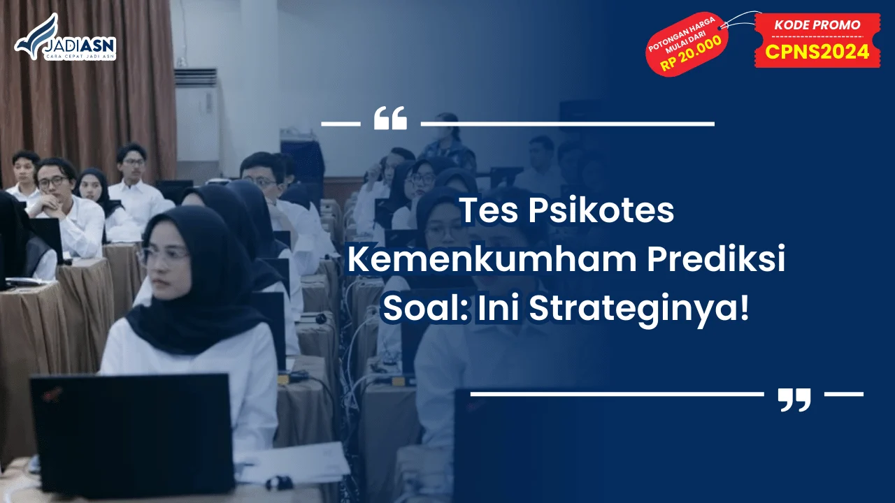 Tes Psikotes Kemenkumham Prediksi Soal: Ini Strateginya!