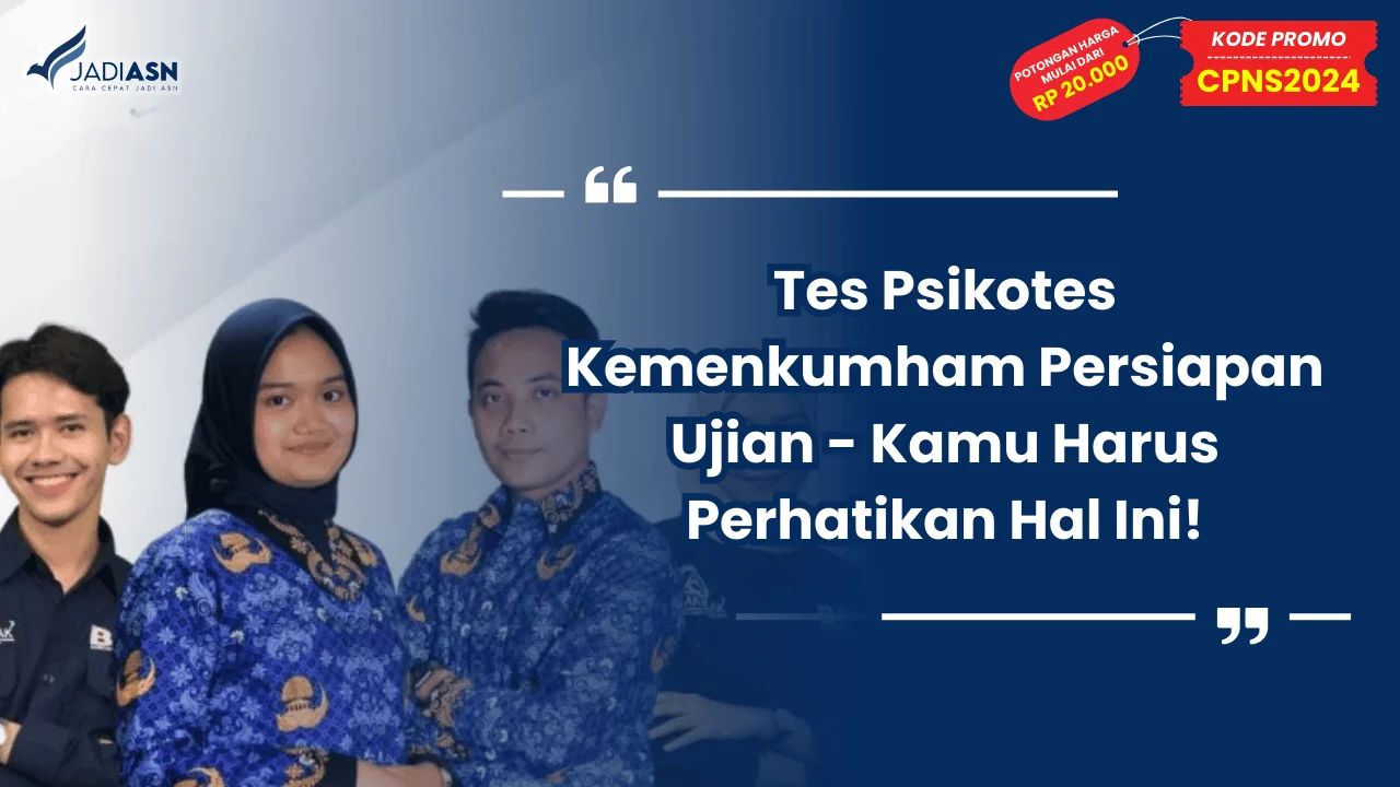 Tes Psikotes Kemenkumham Persiapan Ujian - Kamu Harus Perhatikan Hal Ini!
