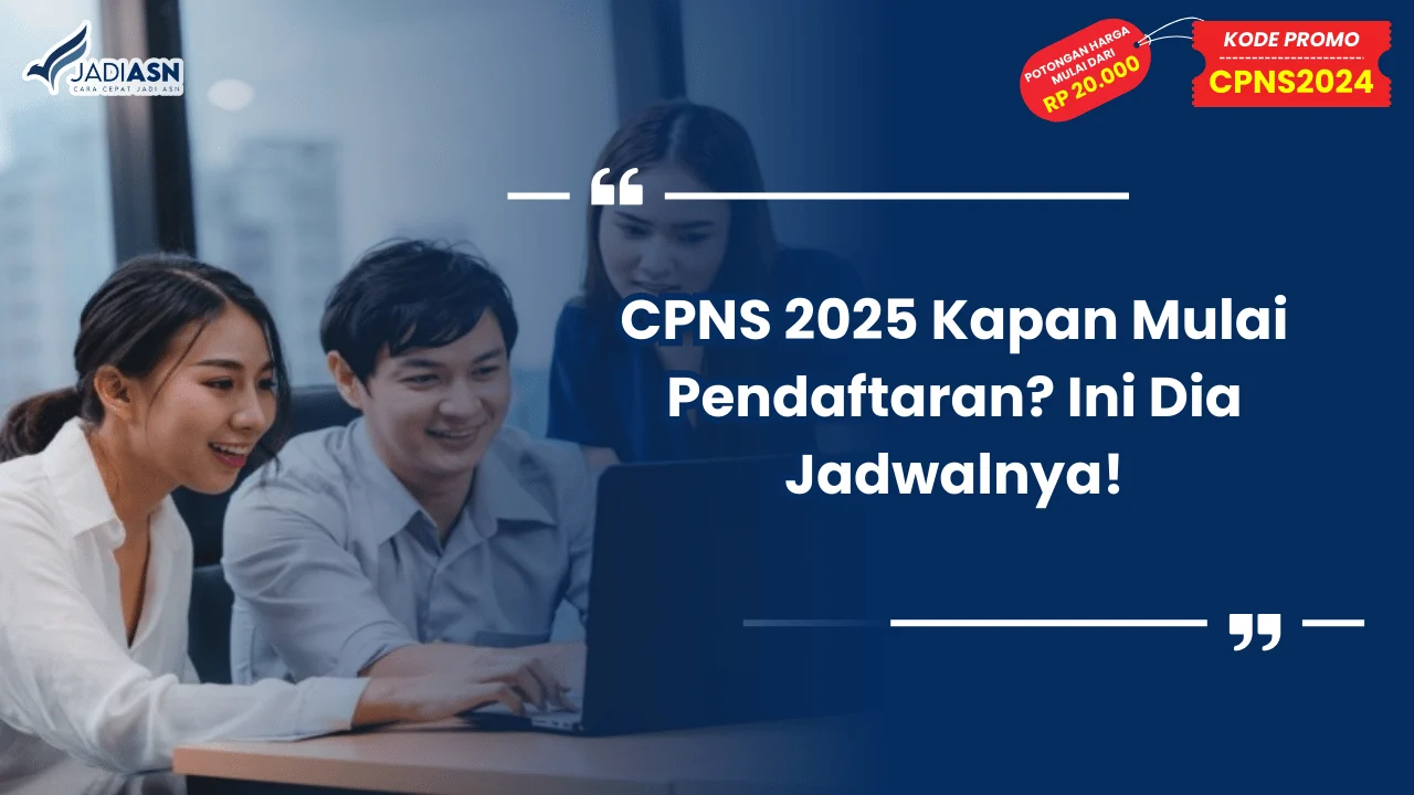 CPNS 2025 Kapan Mulai Pendaftaran? Ini Dia Jadwalnya!