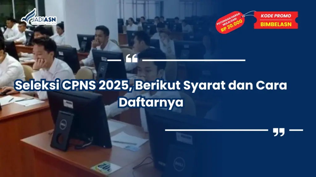 Panduan lengkap Seleksi CPNS 2025.
