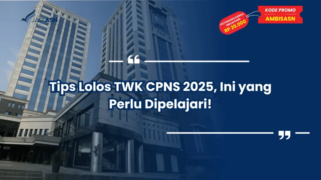 Tips Lolos TWK CPNS 2025, Ini yang Perlu Dipelajari!