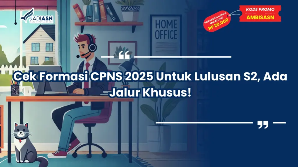 Cek Formasi CPNS 2025 Untuk Lulusan S2