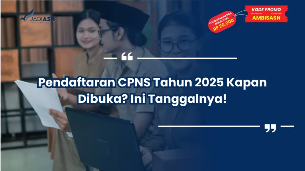 Pendaftaran CPNS Tahun 2025 Kapan Dibuka? Ini Tanggalnya!