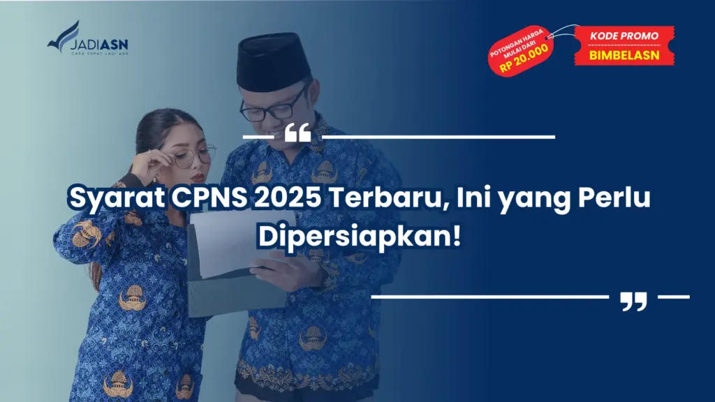 Syarat CPNS 2025 Terbaru, Ini yang Perlu Dipersiapkan!