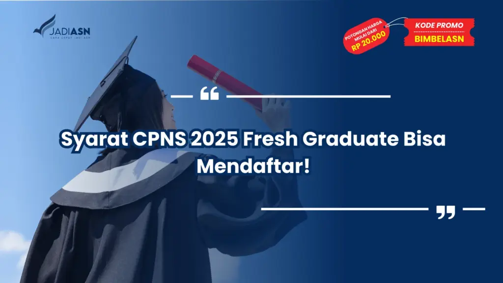 Syarat CPNS 2025 Fresh Graduate Bisa Mendaftar!
