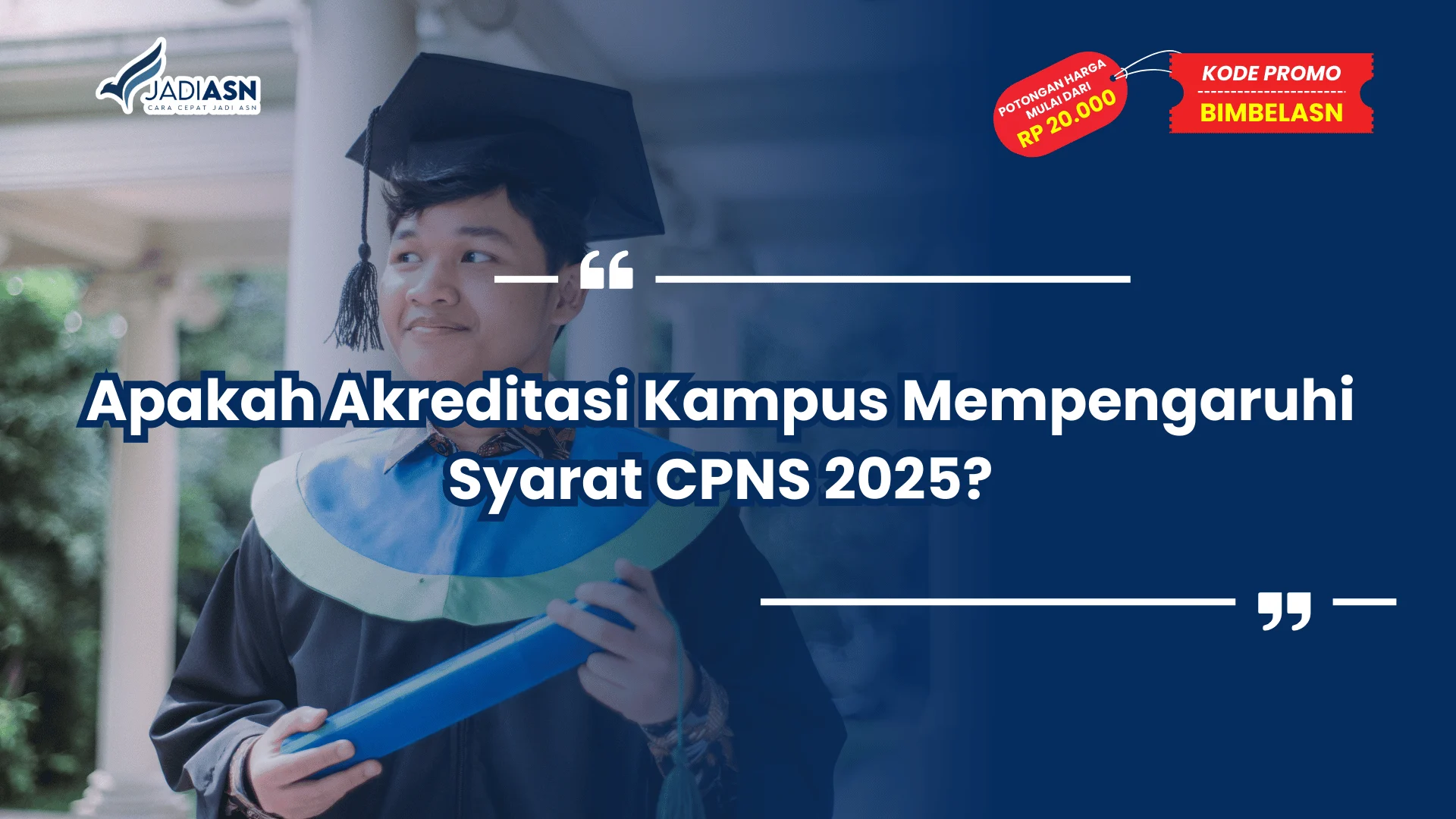 Apakah Akreditasi Kampus Mempengaruhi Syarat CPNS 2025?