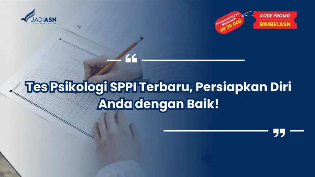 Tes Psikologi SPPI Terbaru, Persiapkan Diri Anda dengan Baik!