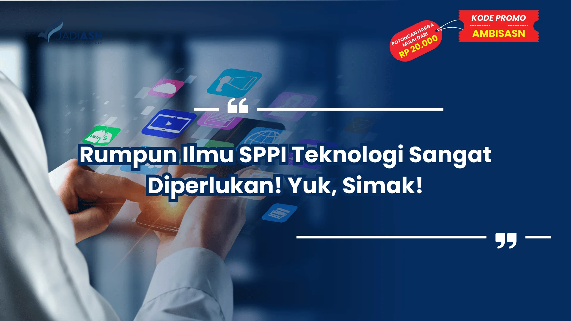 Rumpun Ilmu SPPI Teknologi Sangat Diperlukan! Yuk, Simak!