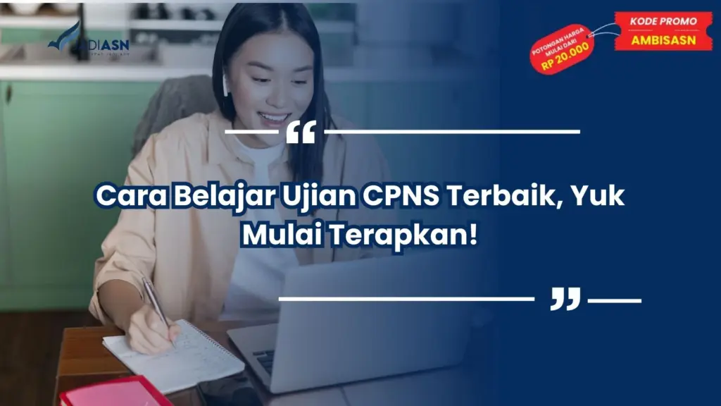 Cara Belajar Ujian CPNS Terbaik, Yuk Mulai Terapkan!