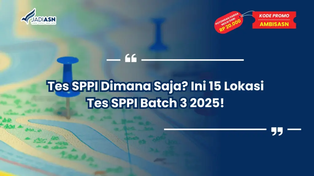 Tes SPPI Dimana Saja? Ini 15 Lokasi Tes SPPI Batch 3 2025!