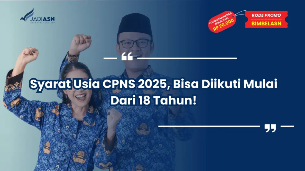Syarat Usia CPNS 2025, Bisa Diikuti Mulai Dari 18 Tahun!