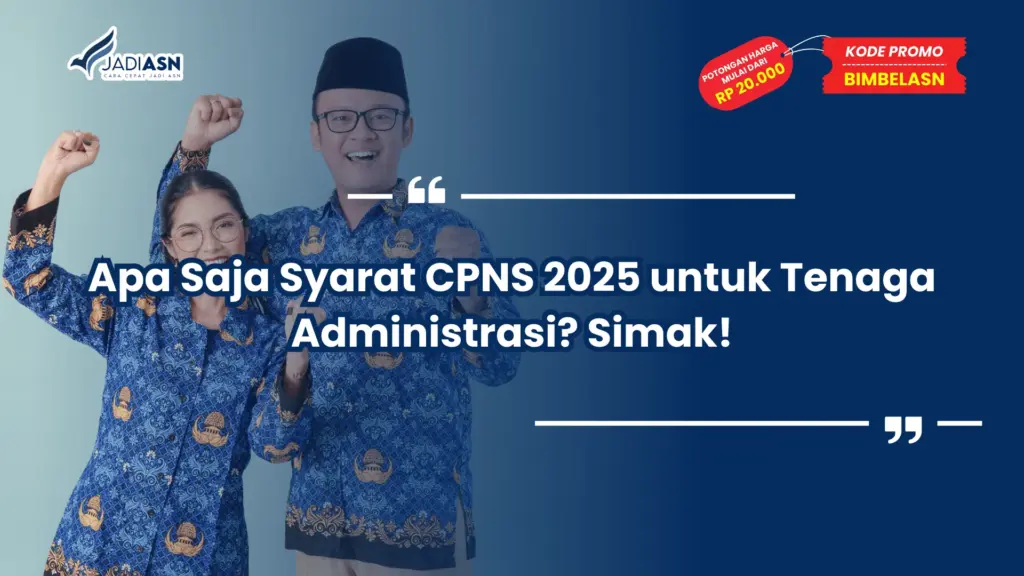 Apa Saja Syarat CPNS 2025 untuk Tenaga Administrasi?