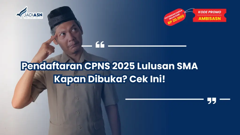 Pendaftaran CPNS 2025 Lulusan SMA Kapan Dibuka
