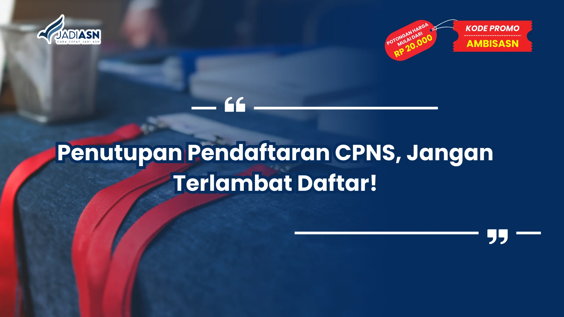 Penutupan Pendaftaran CPNS, Jangan Terlambat Daftar!