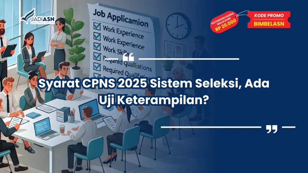 Syarat CPNS 2025 Sistem Seleksi