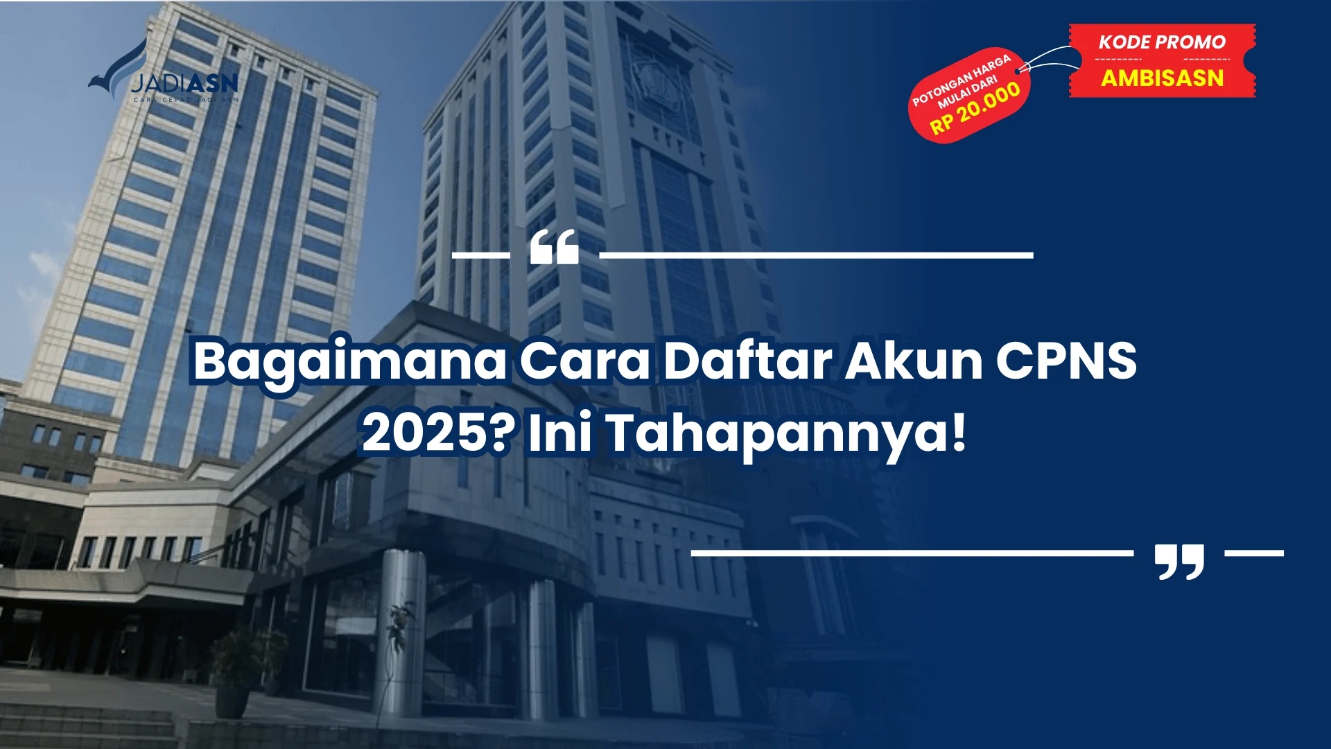 Bagaimana Cara Daftar Akun CPNS 2025? Ini Tahapannya!