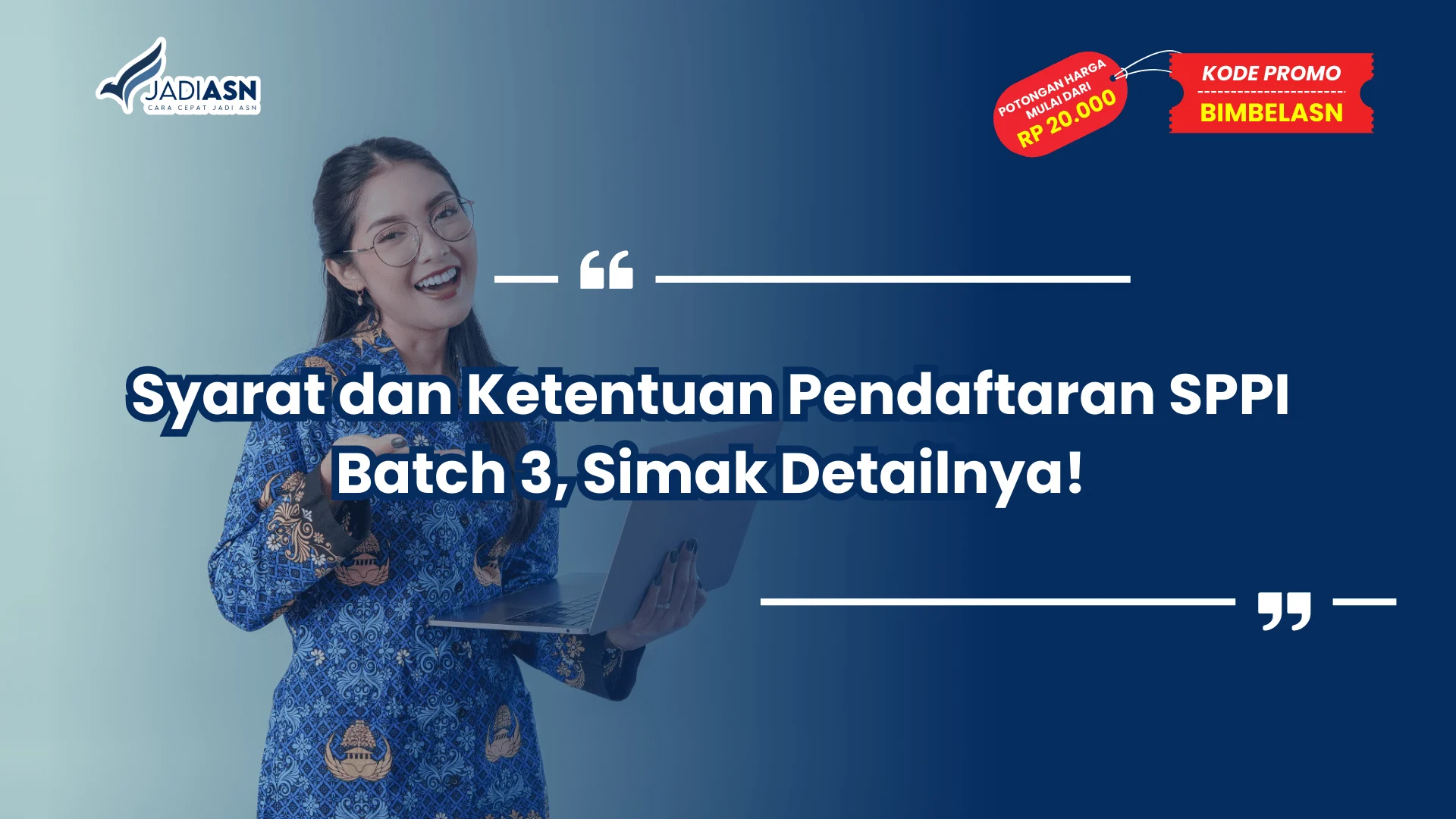 Syarat dan Ketentuan Pendaftaran SPPI Batch 3