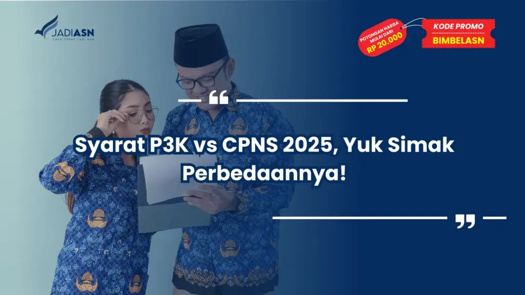 Syarat P3K vs CPNS 2025, Yuk Simak Perbedaannya!