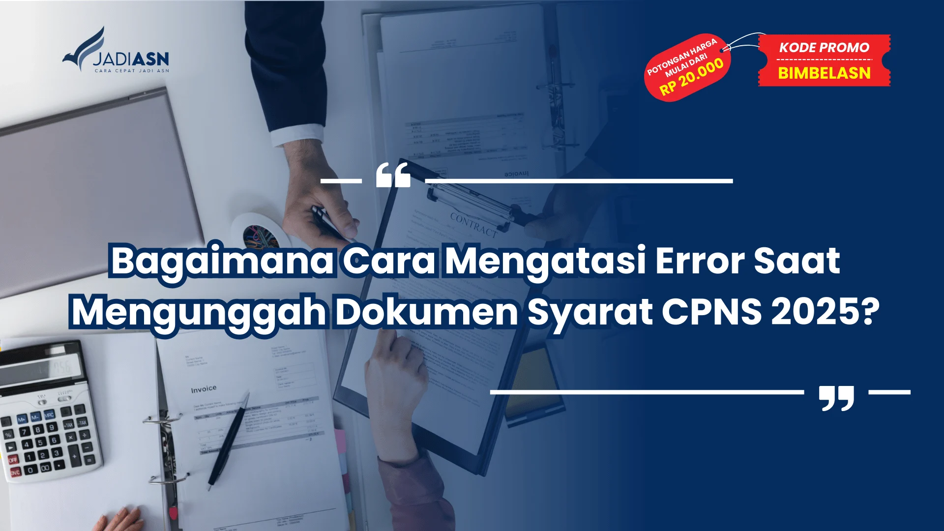 Bagaimana Cara Mengatasi Error Saat Mengunggah Dokumen Syarat CPNS 2025?