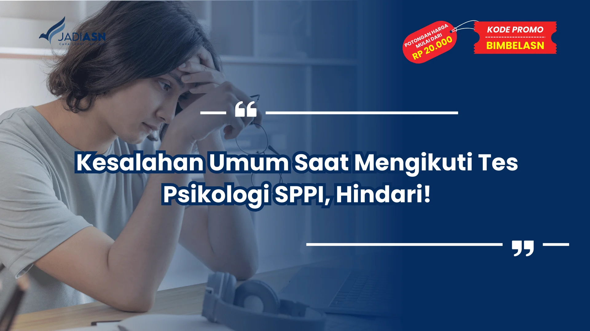 Kesalahan Umum Saat Mengikuti Tes Psikologi SPPI, Hindari!