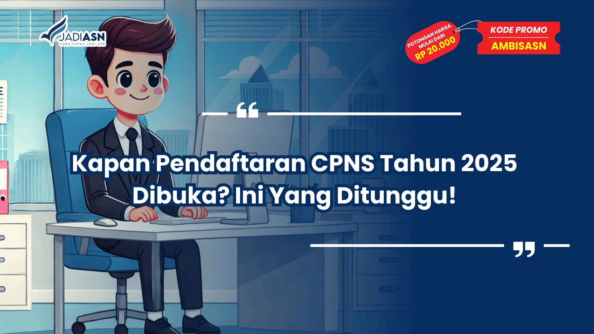 Kapan Pendaftaran CPNS Tahun 2025 Dibuka