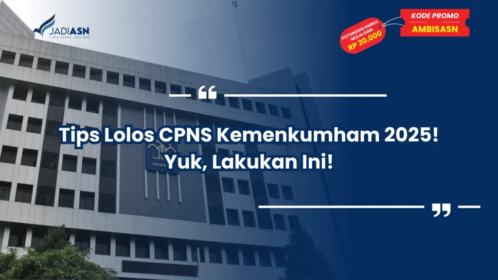Tips Lolos CPNS Kemenkumham 2025! Yuk, Lakukan Ini!