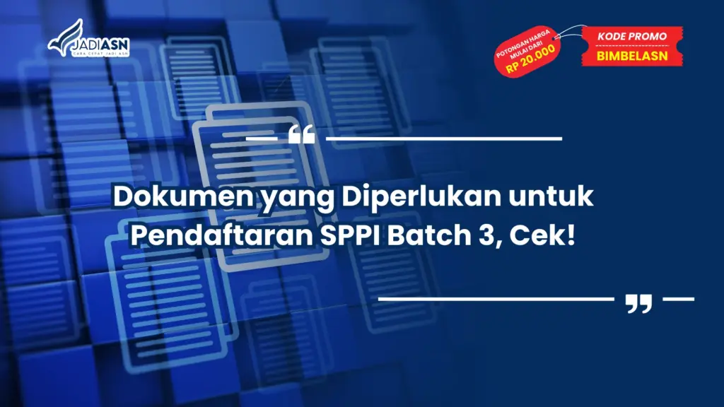 Dokumen yang Diperlukan untuk Pendaftaran SPPI Batch 3