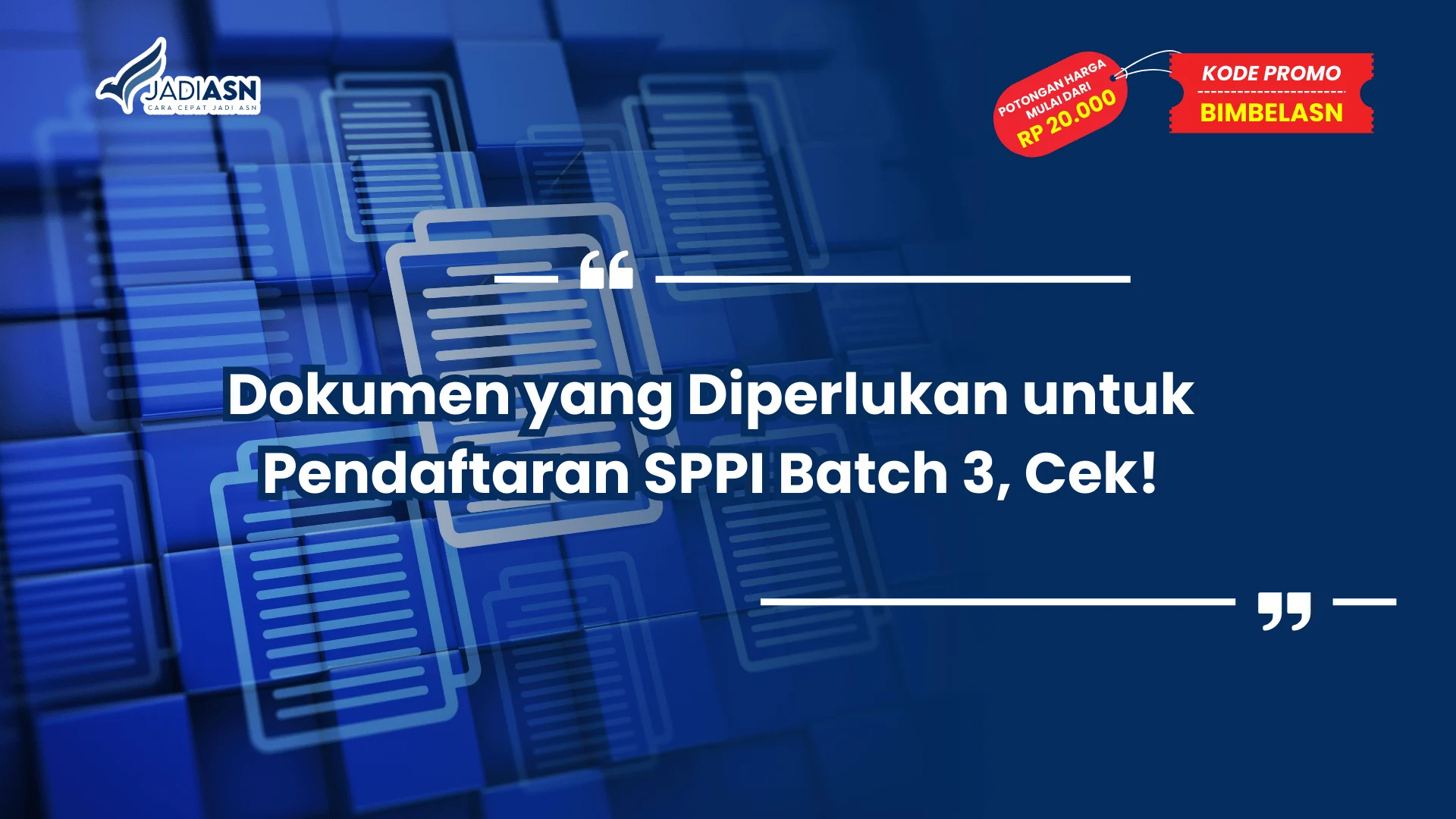 Dokumen yang Diperlukan untuk Pendaftaran SPPI Batch 3