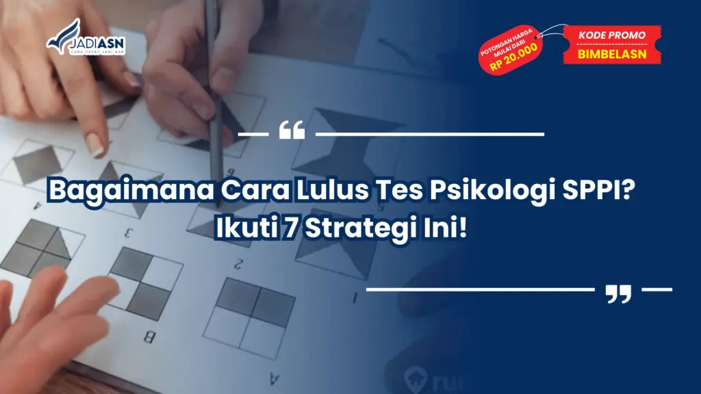 Bagaimana Cara Lulus Tes Psikologi SPPI?