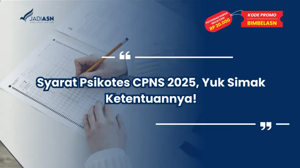 Syarat Psikotes CPNS 2025, Yuk Simak Ketentuannya!