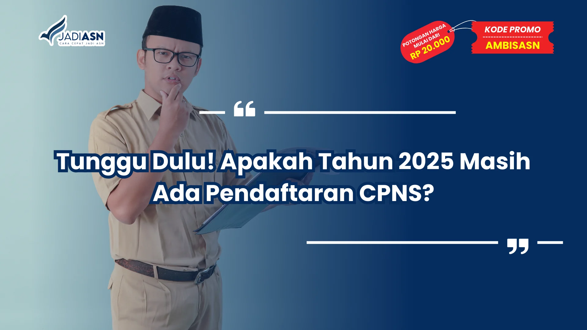 Apakah Tahun 2025 Masih Ada Pendaftaran CPNS