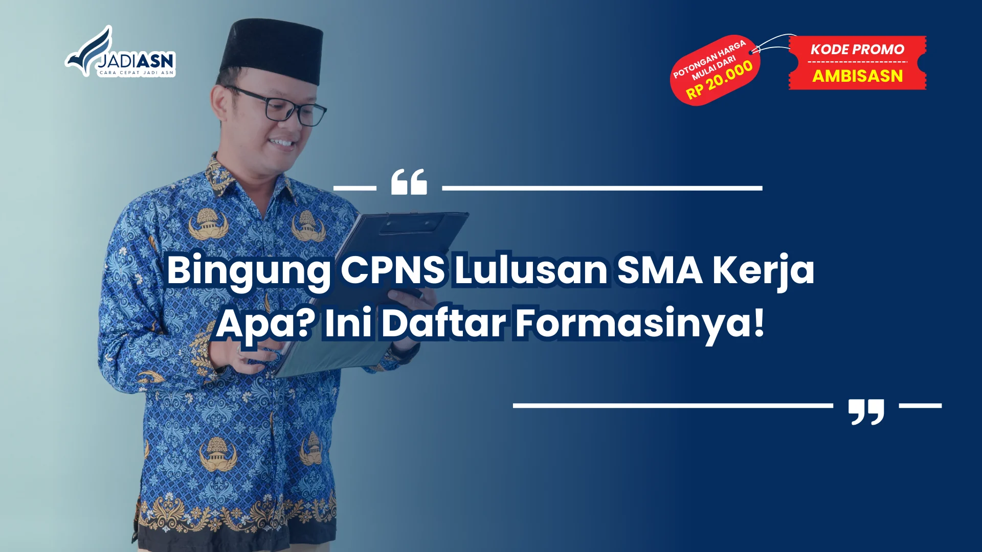 Bingung CPNS Lulusan SMA Kerja Apa? Ini Daftar Formasinya!