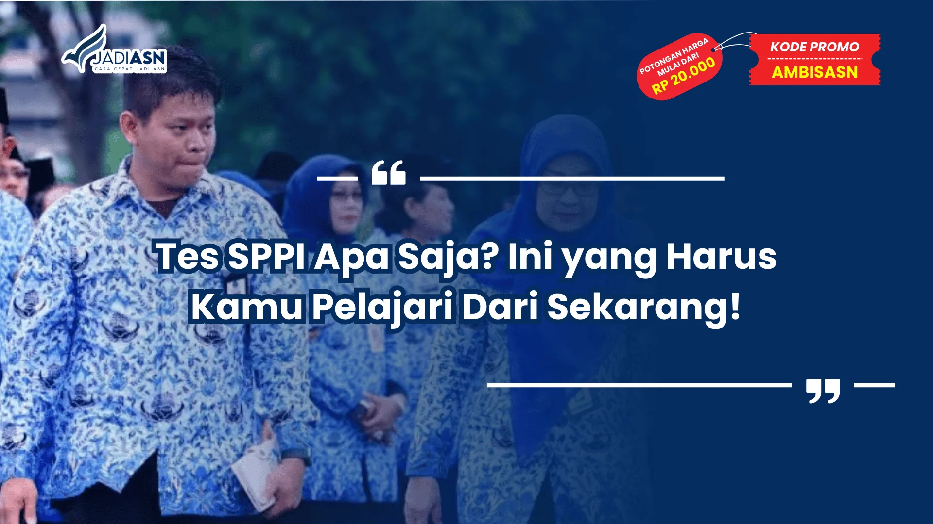 Tes SPPI Apa Saja? Ini yang Harus Kamu Pelajari Dari Sekarang!