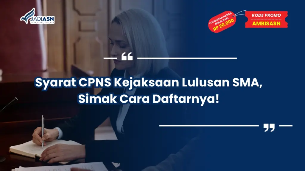Syarat CPNS Kejaksaan Lulusan SMA