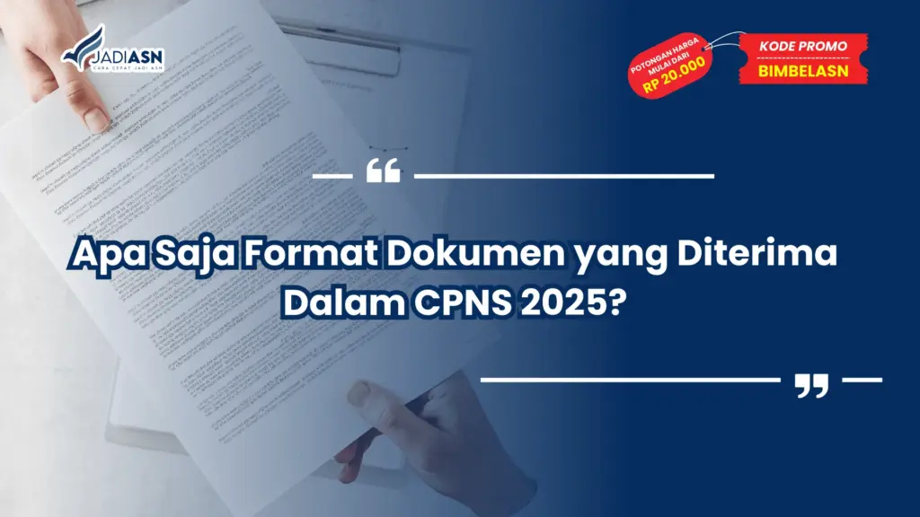 Apa Saja Format Dokumen yang Diterima Dalam CPNS 2025?