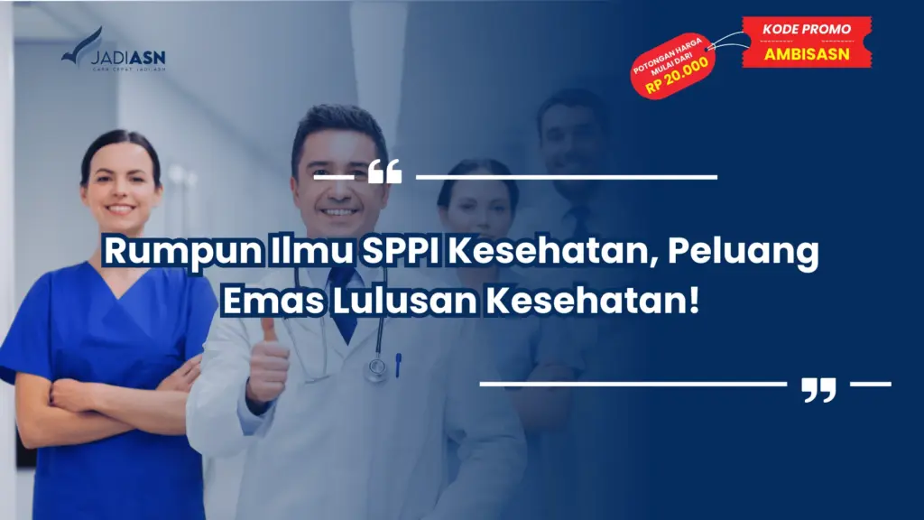 Rumpun Ilmu SPPI Kesehatan, Peluang Emas Lulusan Kesehatan!