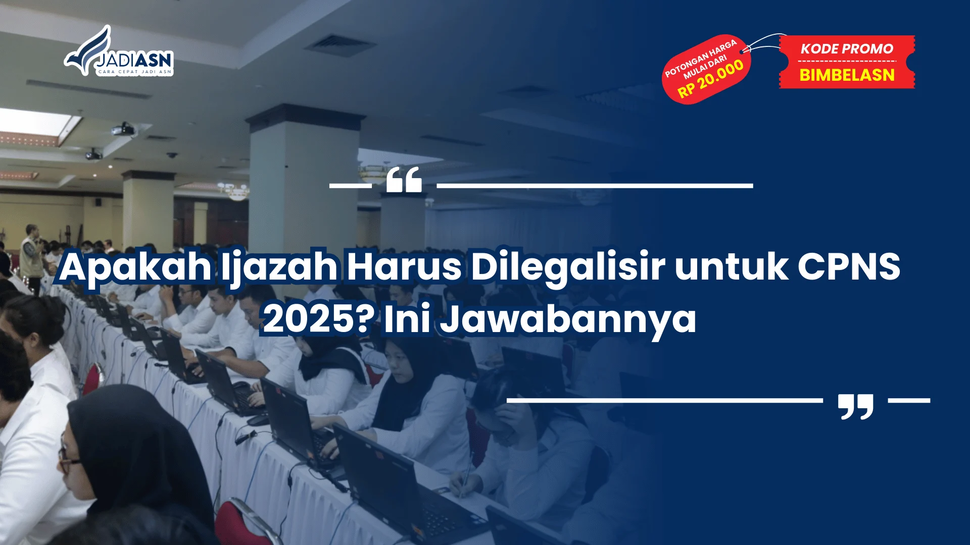 Apakah Ijazah Harus Dilegalisir untuk CPNS 2025?