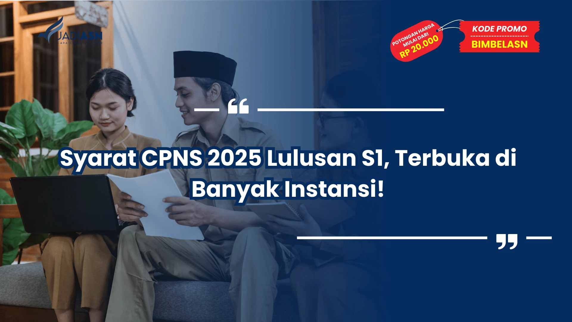 Syarat CPNS 2025 Lulusan S1, Terbuka di Banyak Instansi!