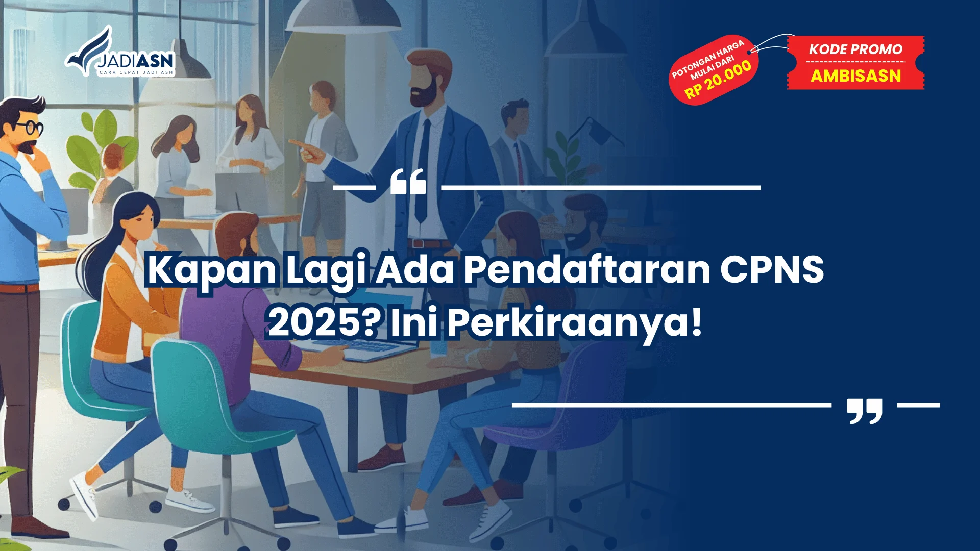 Kapan Lagi Ada Pendaftaran CPNS 2025