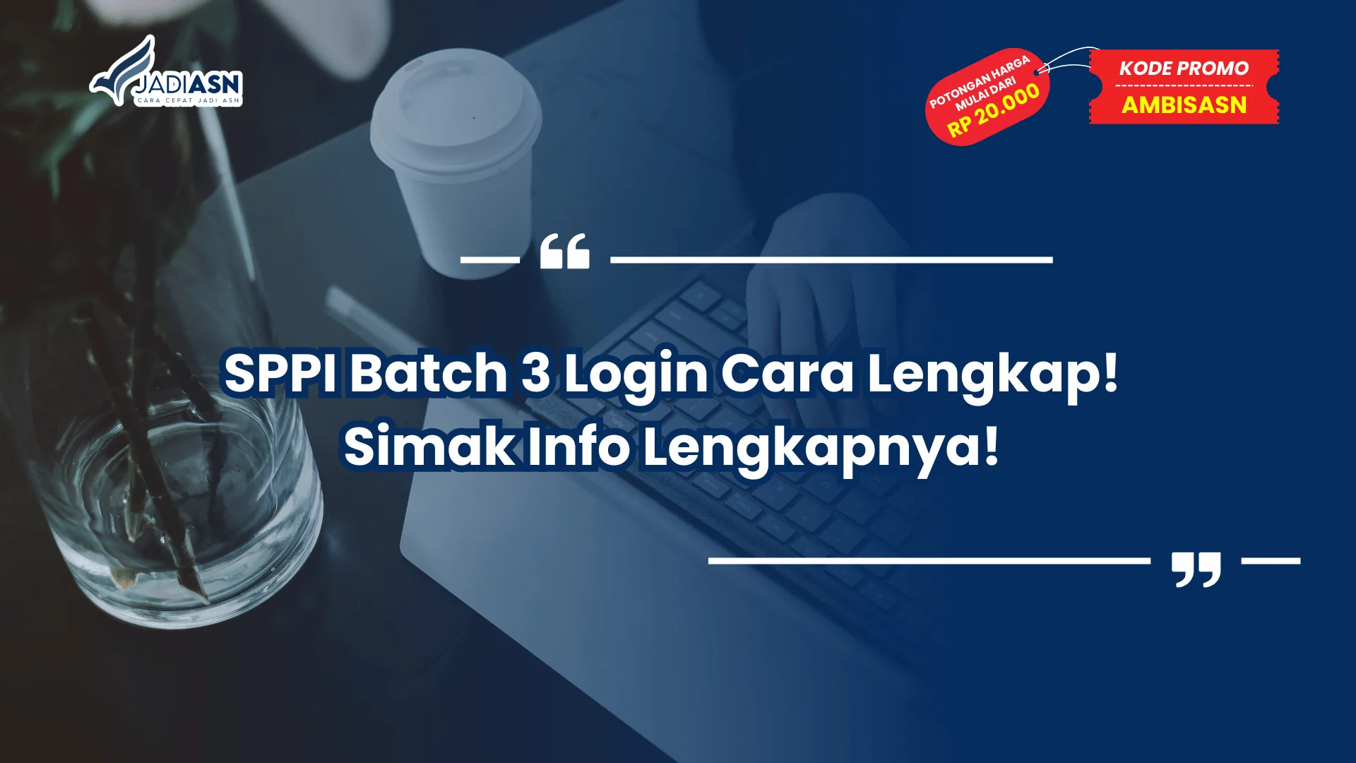 SPPI Batch 3 Login Cara Lengkap! Simak Info Lengkapnya!